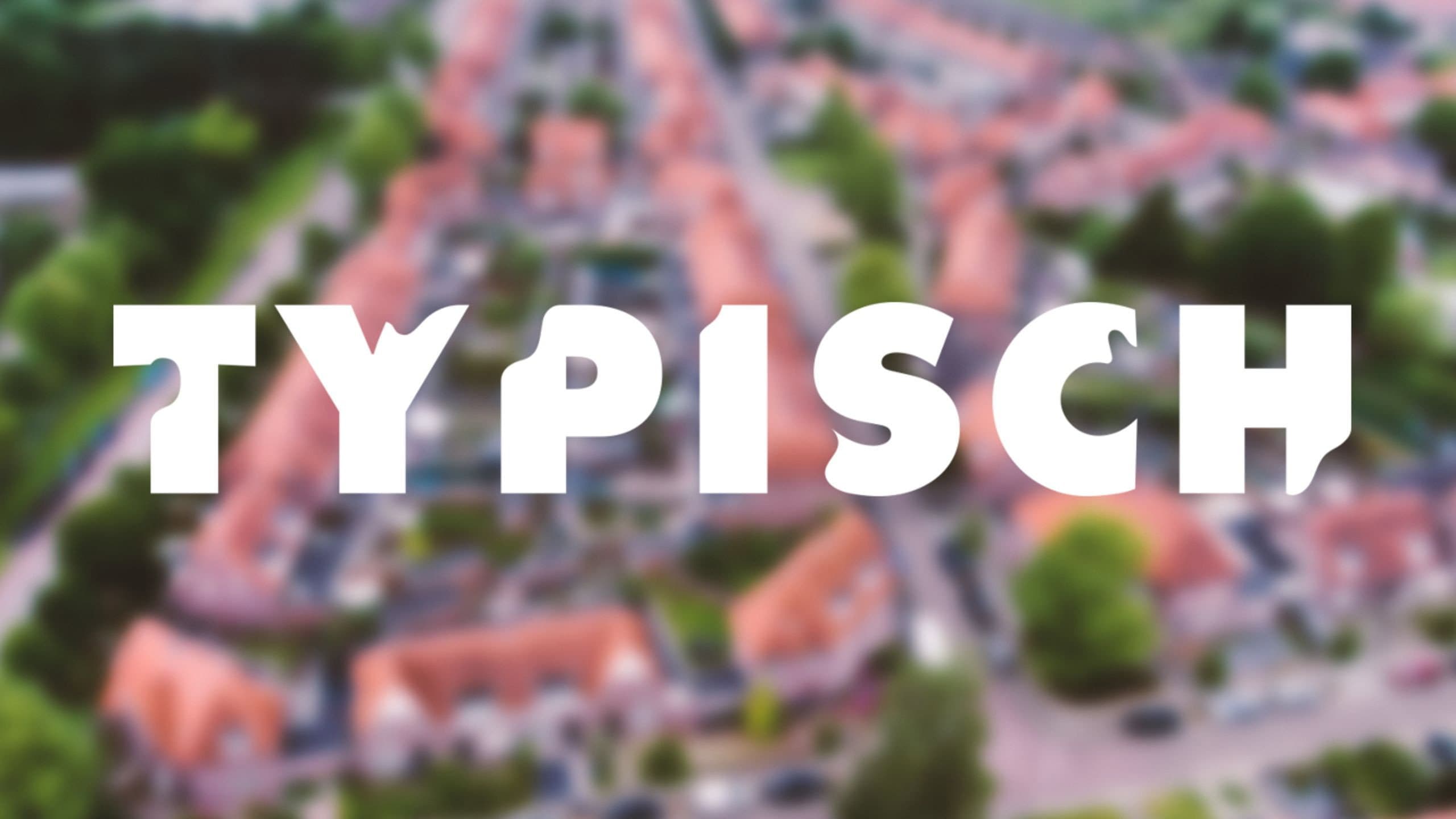 Typisch...!