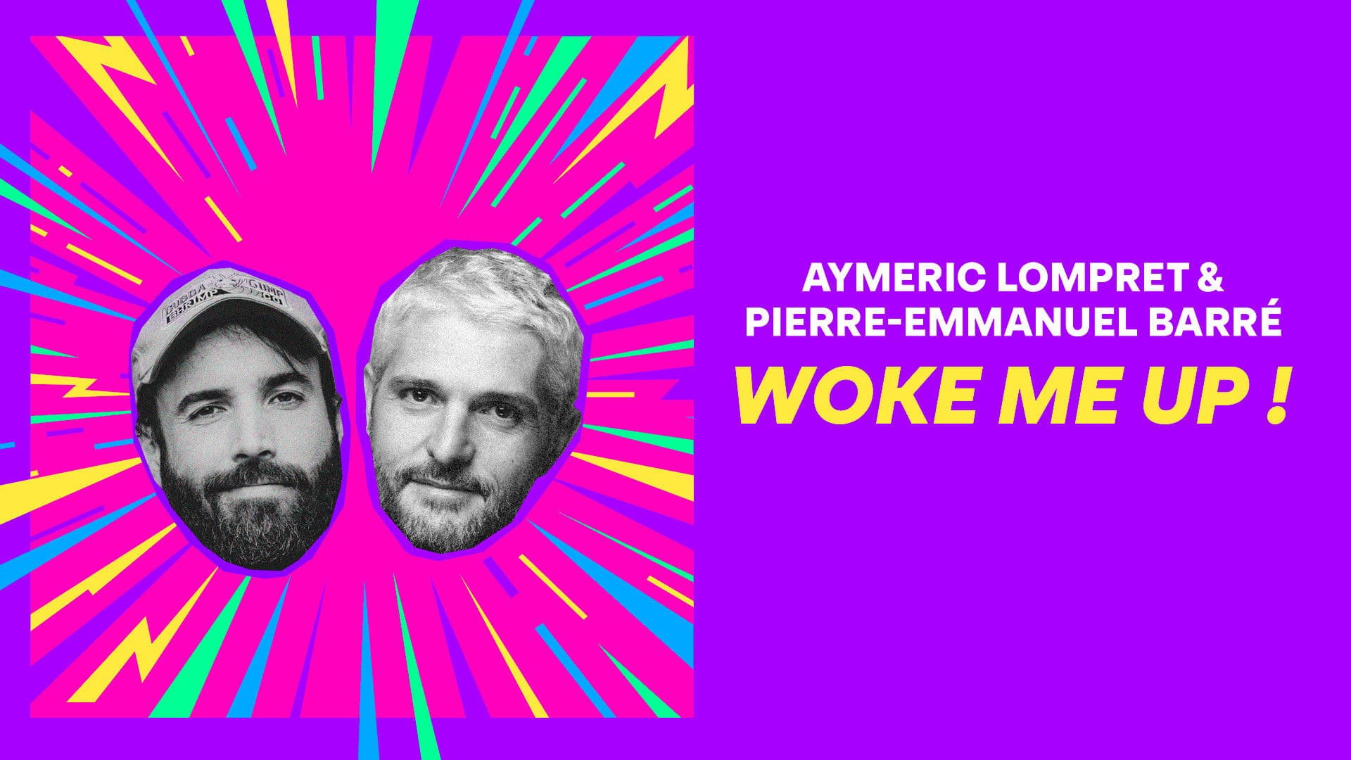 Aymeric Lompret & Pierre-Emmanuel Barré : Woke me up !