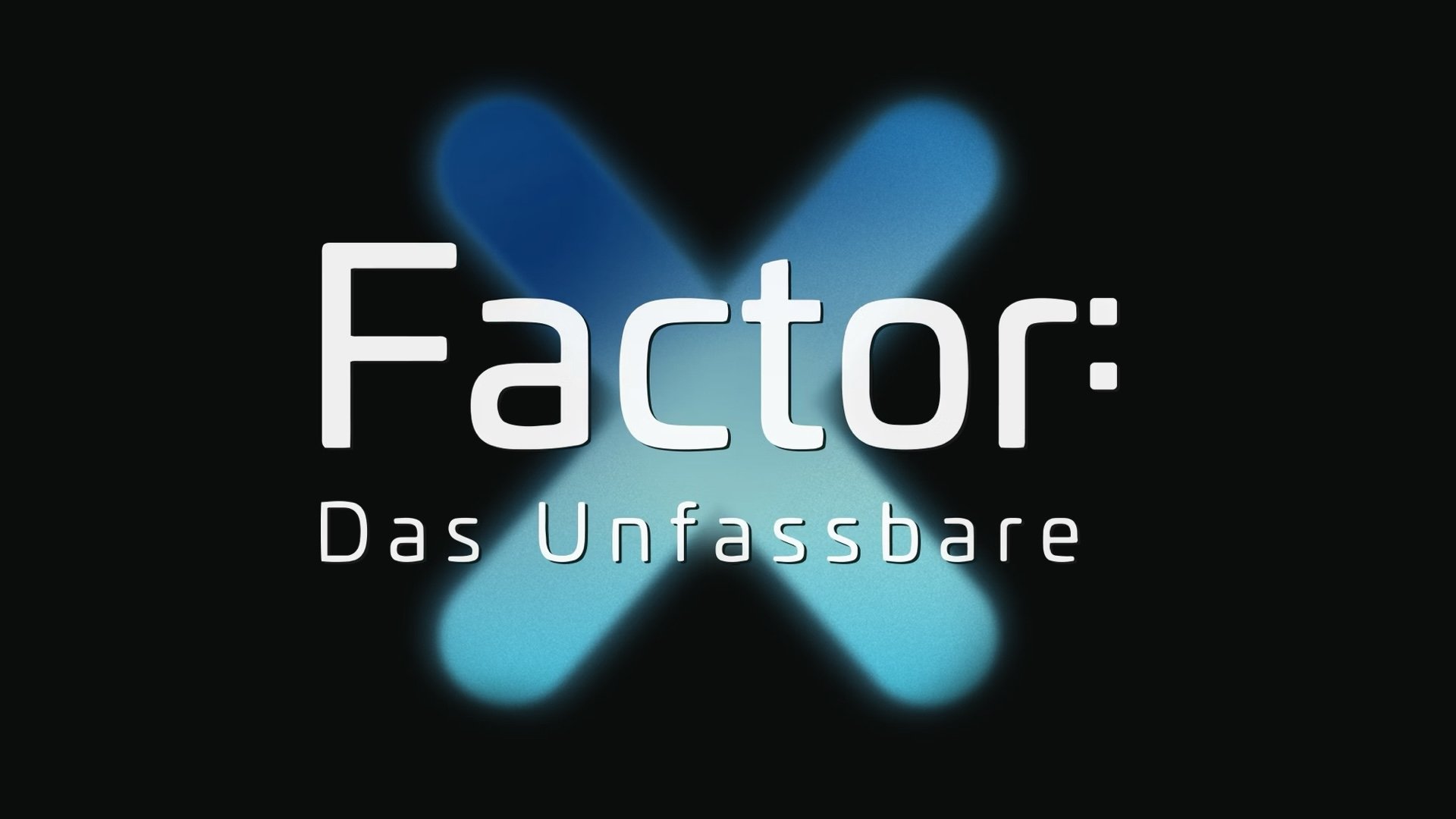 X-Factor - Das Unfassbare