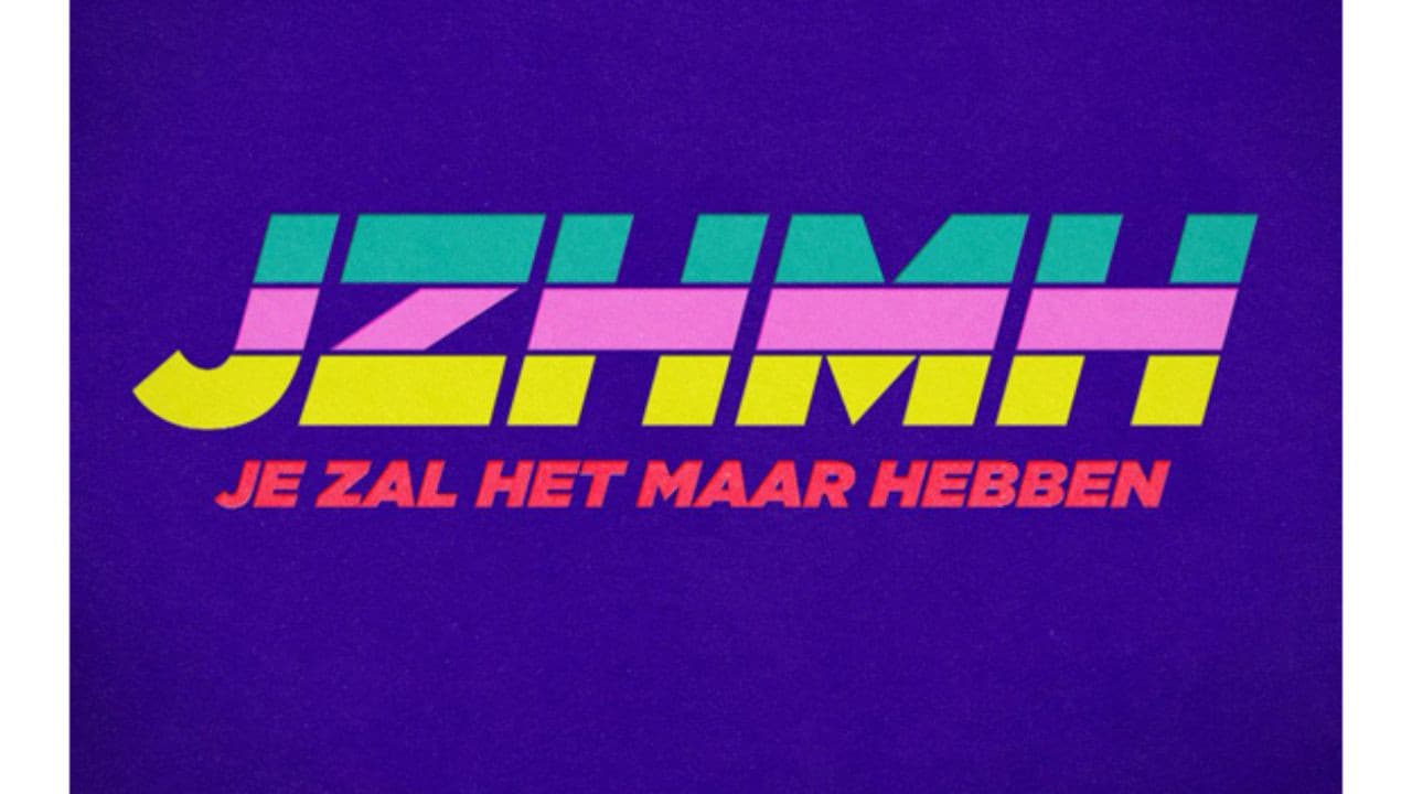 Je Zal Het Maar Hebben