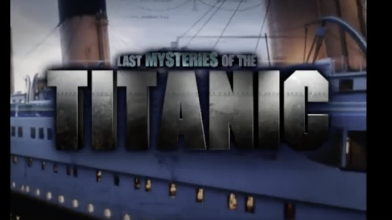 Last Mysteries Of The Titanic