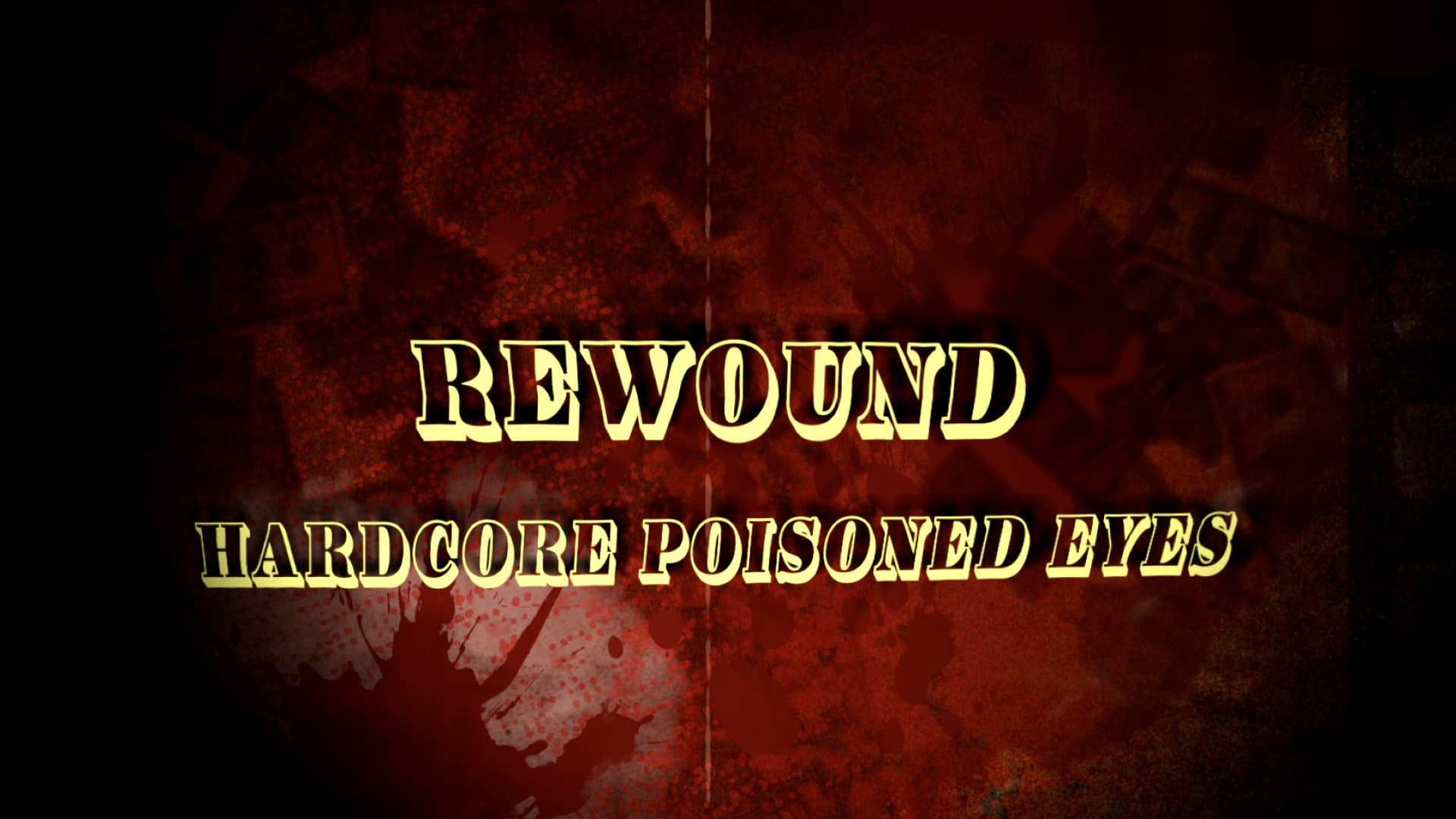 Rewound: Hardcore Poisoned Eyes