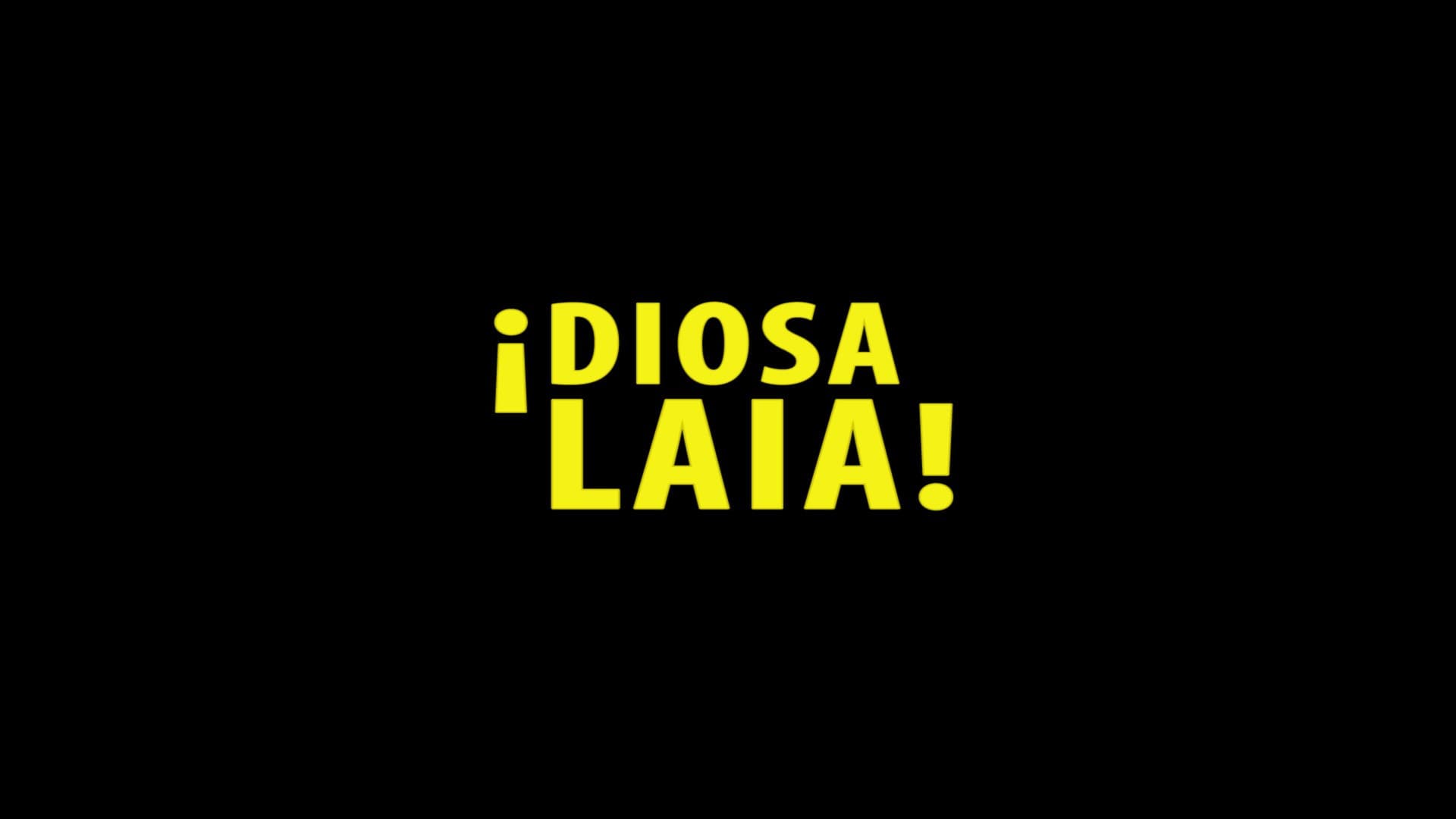 ¡Diosa Laia!