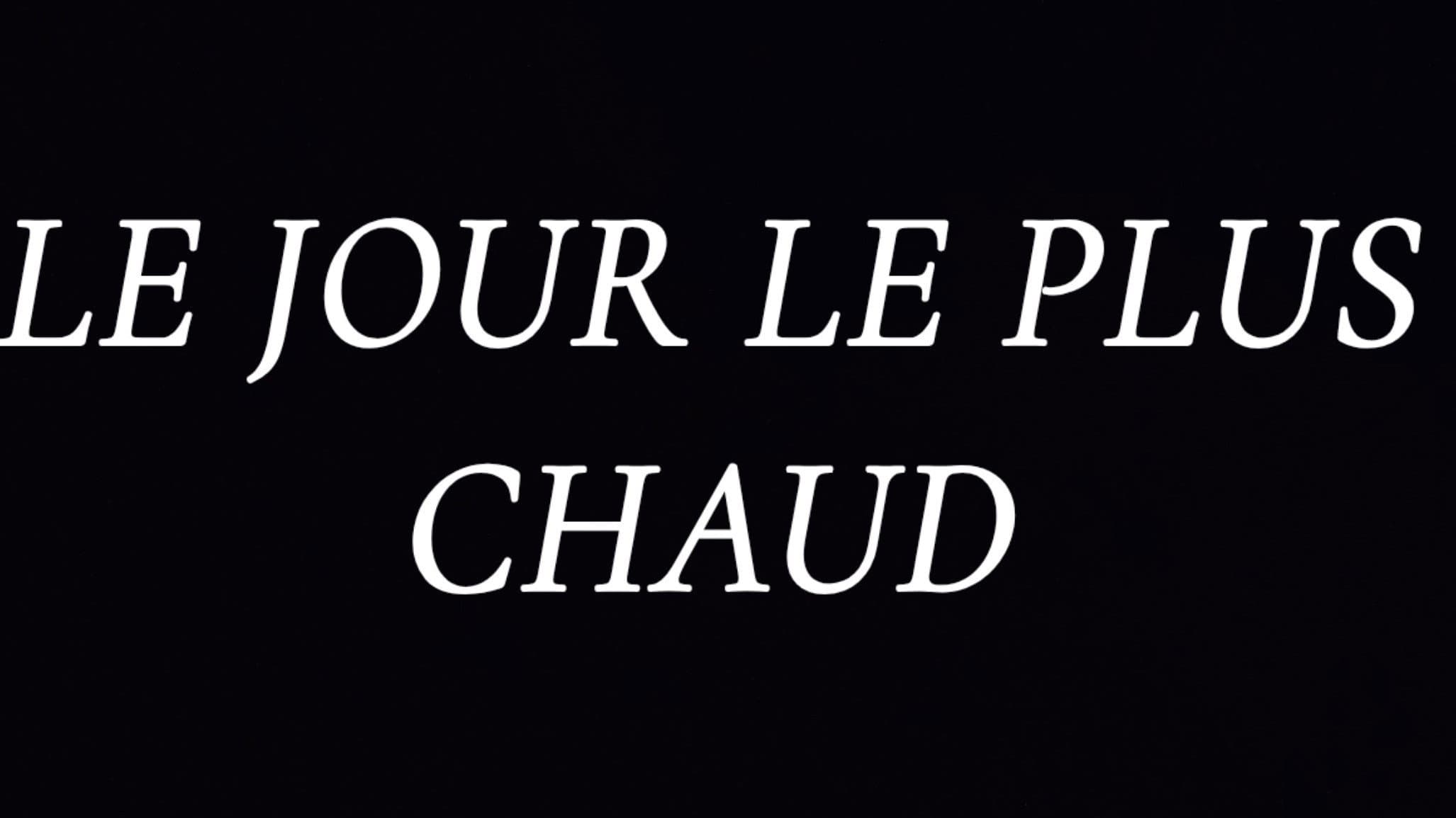 Le jour le plus chaud