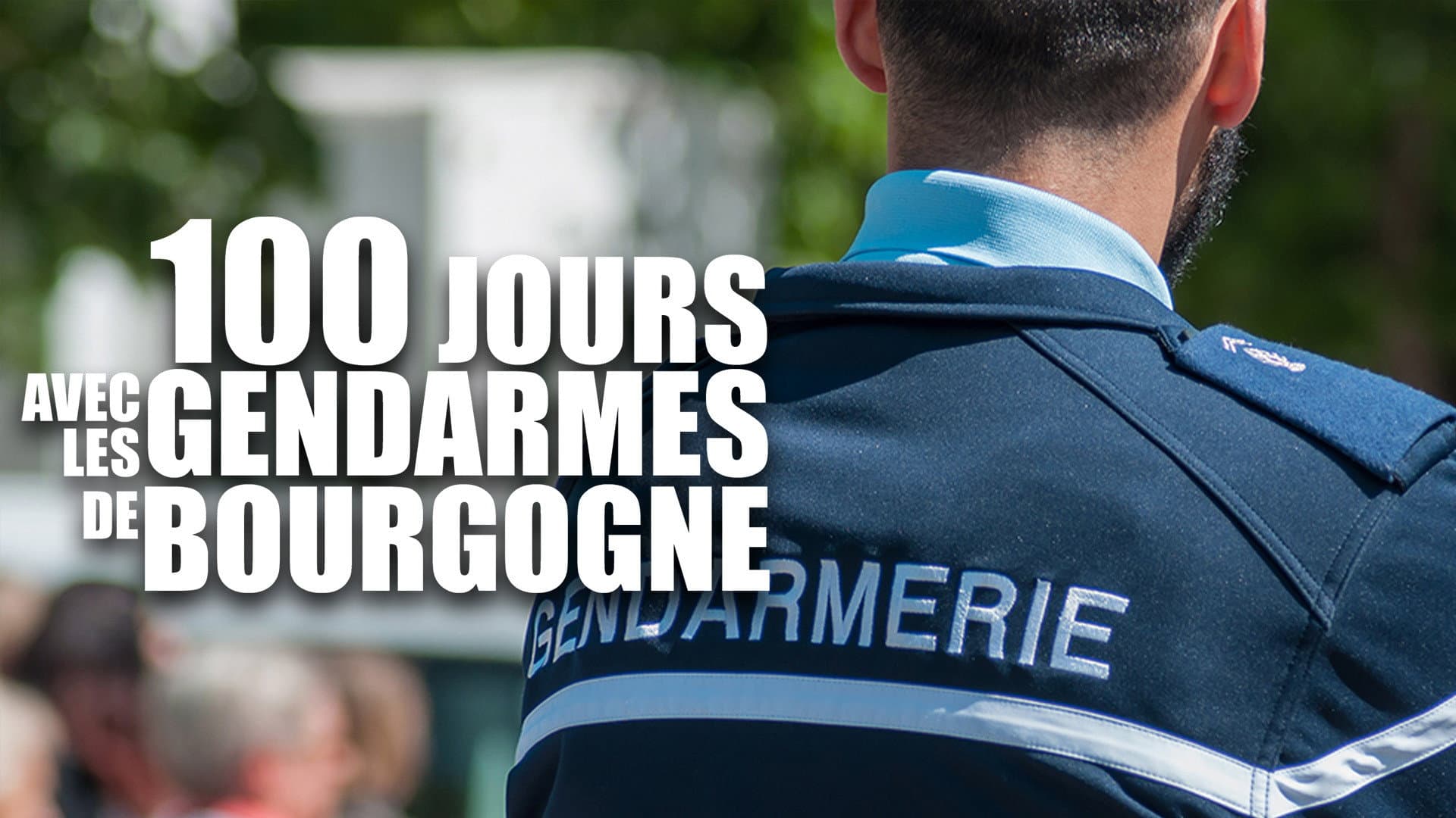 100 jours avec les gendarmes de Bourgogne