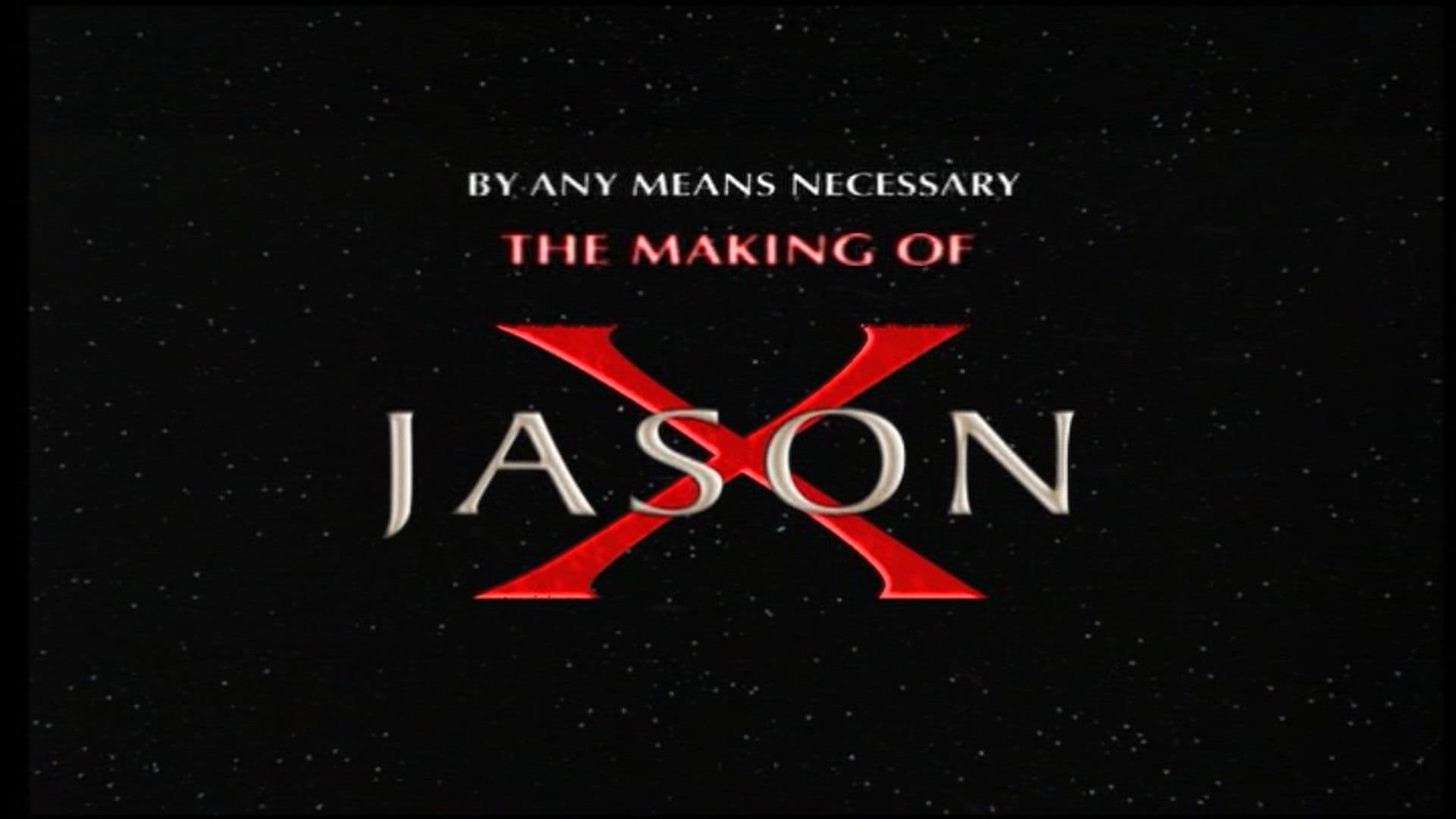 By Any Means Necessary: The Making of "Jason X"