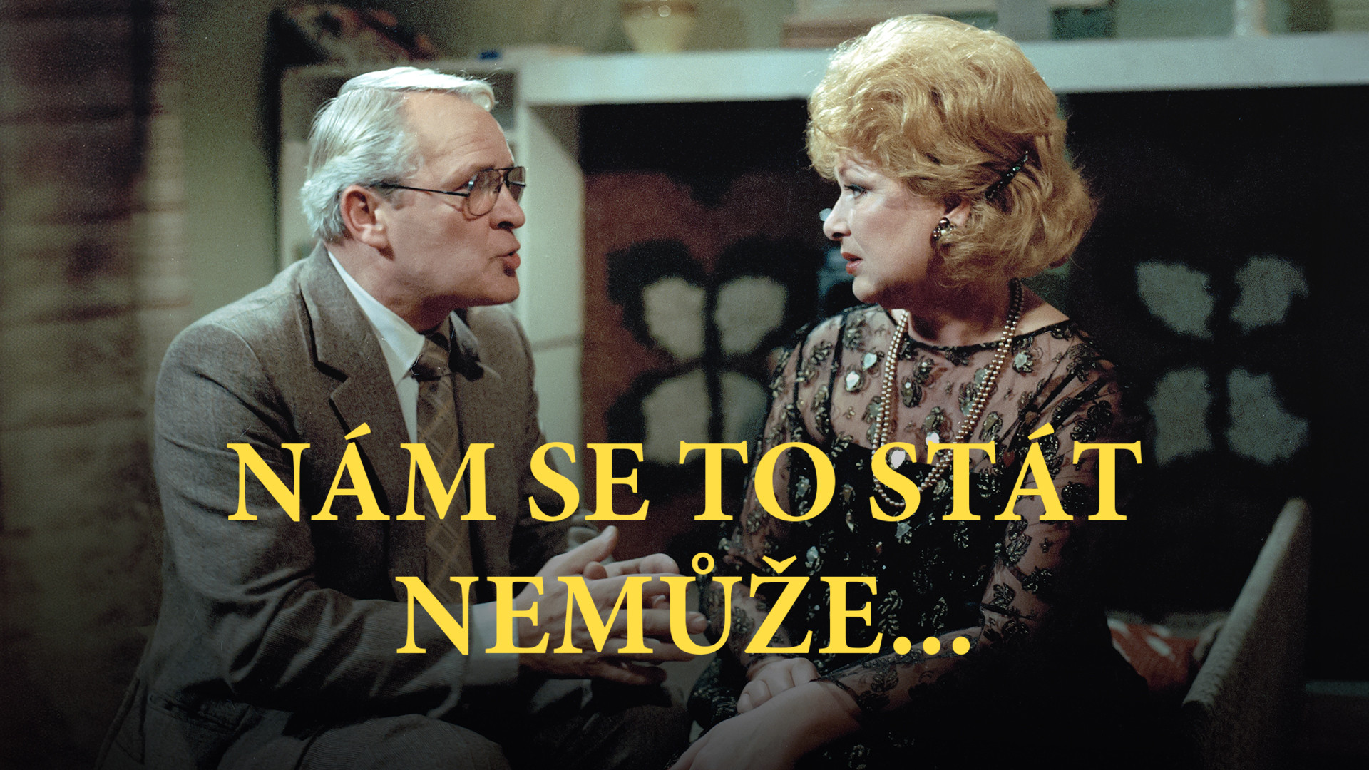 Nám se to stát nemůže...