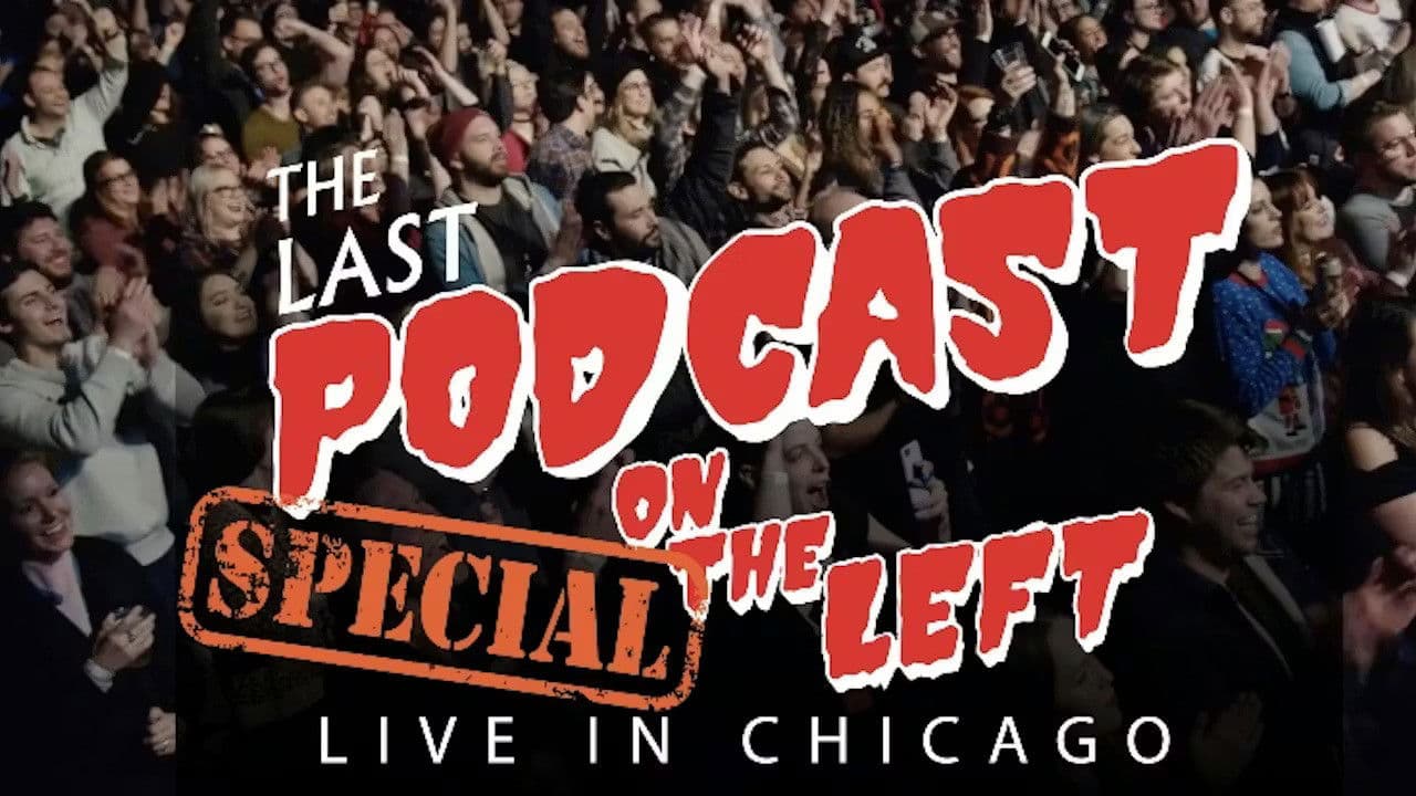 Last Podcast on the Left: Live in Chicago