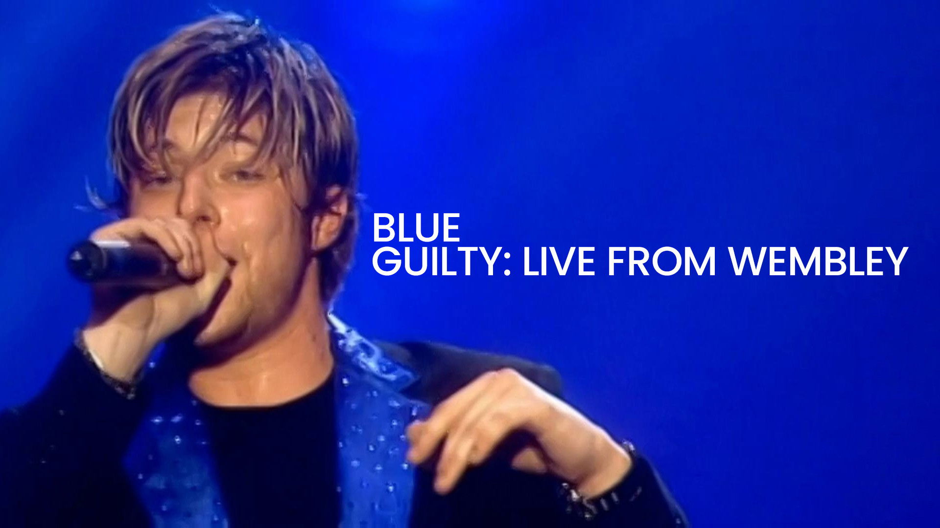 Blue: Guilty - Live From Wembley