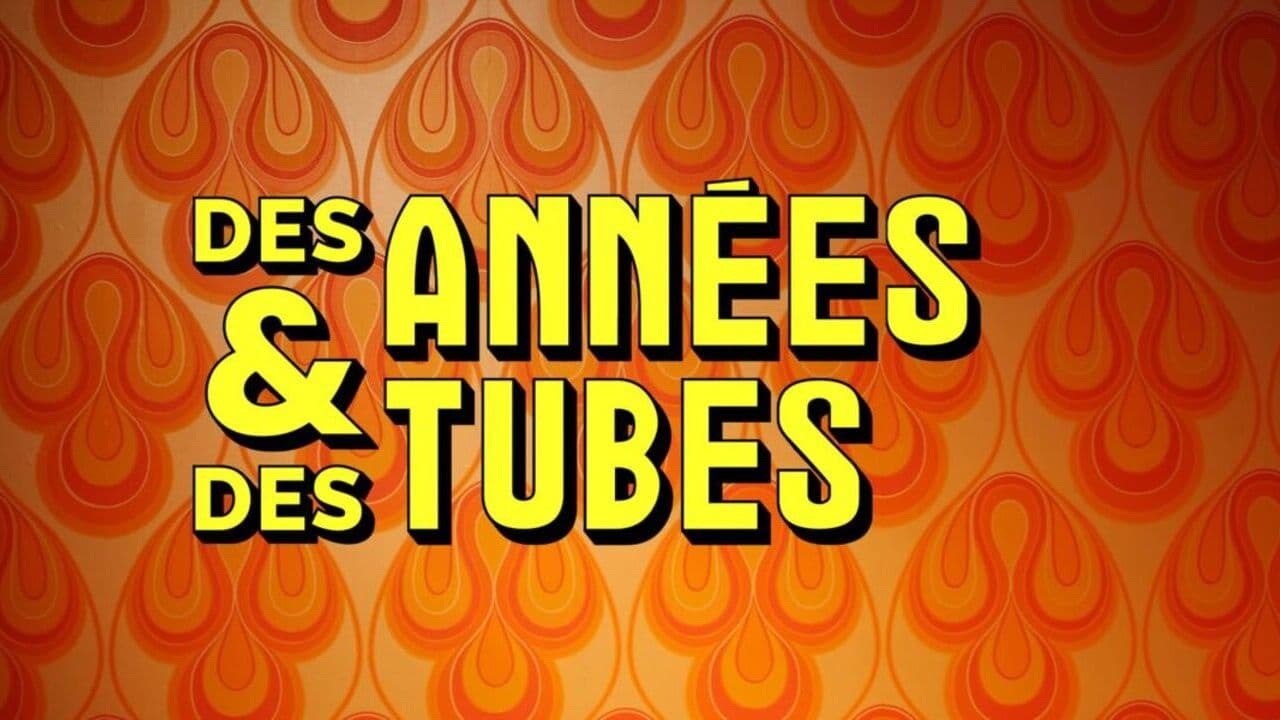 Des années et des tubes