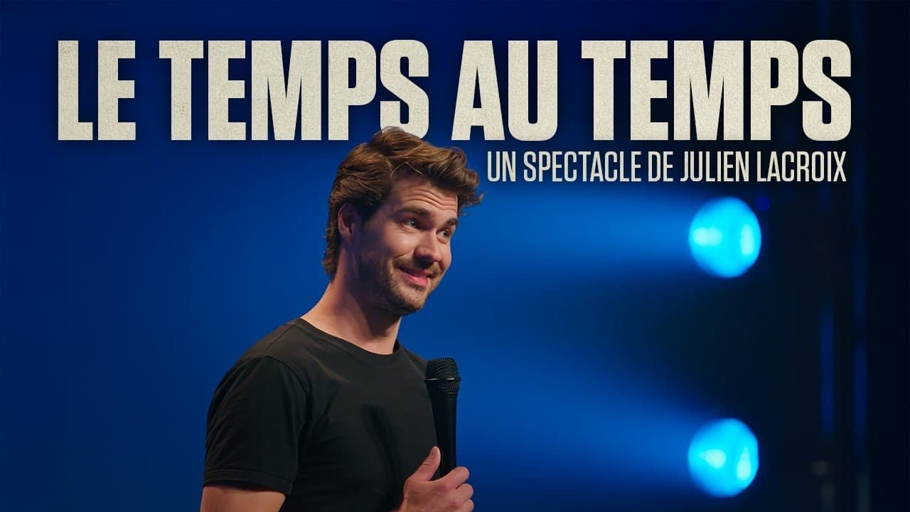 Julien Lacroix - Le Temps au Temps