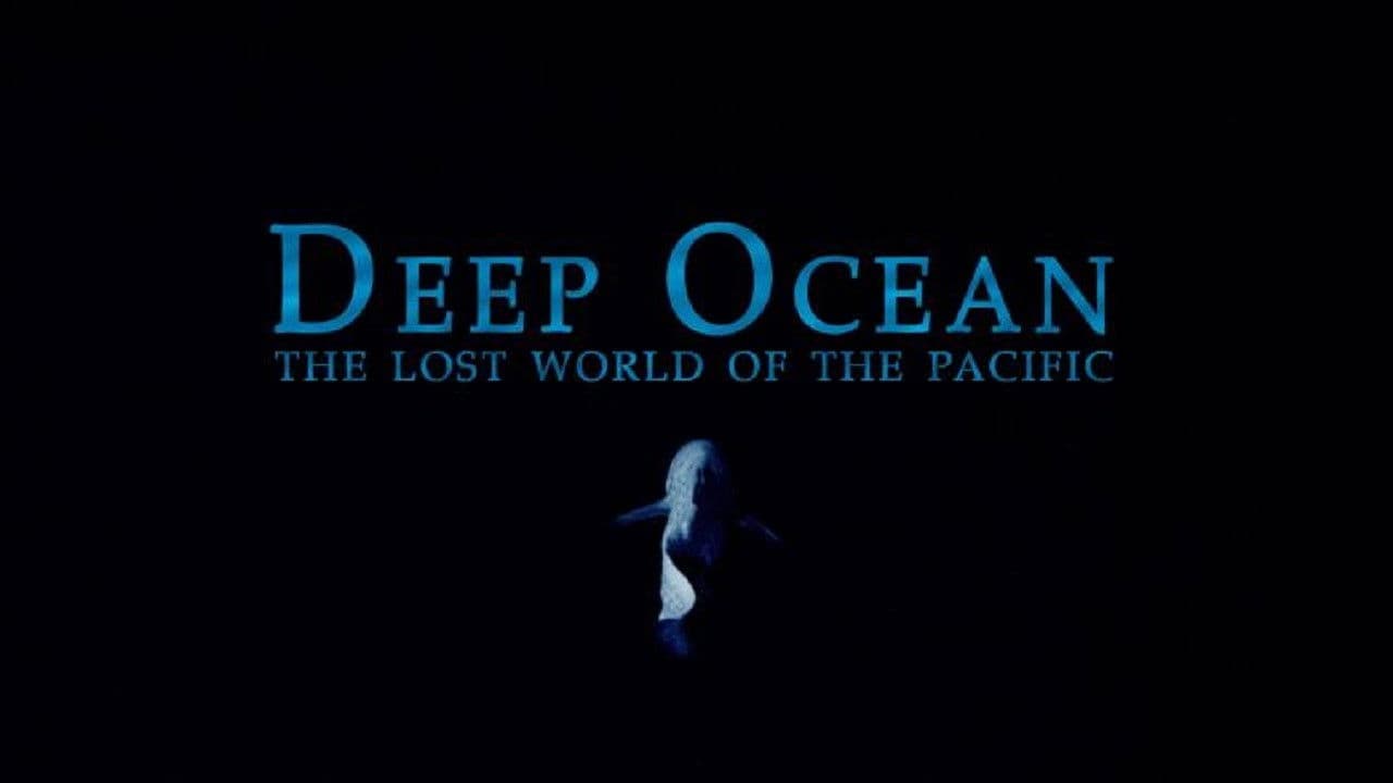 Deep Ocean: The Lost World of the Pacific