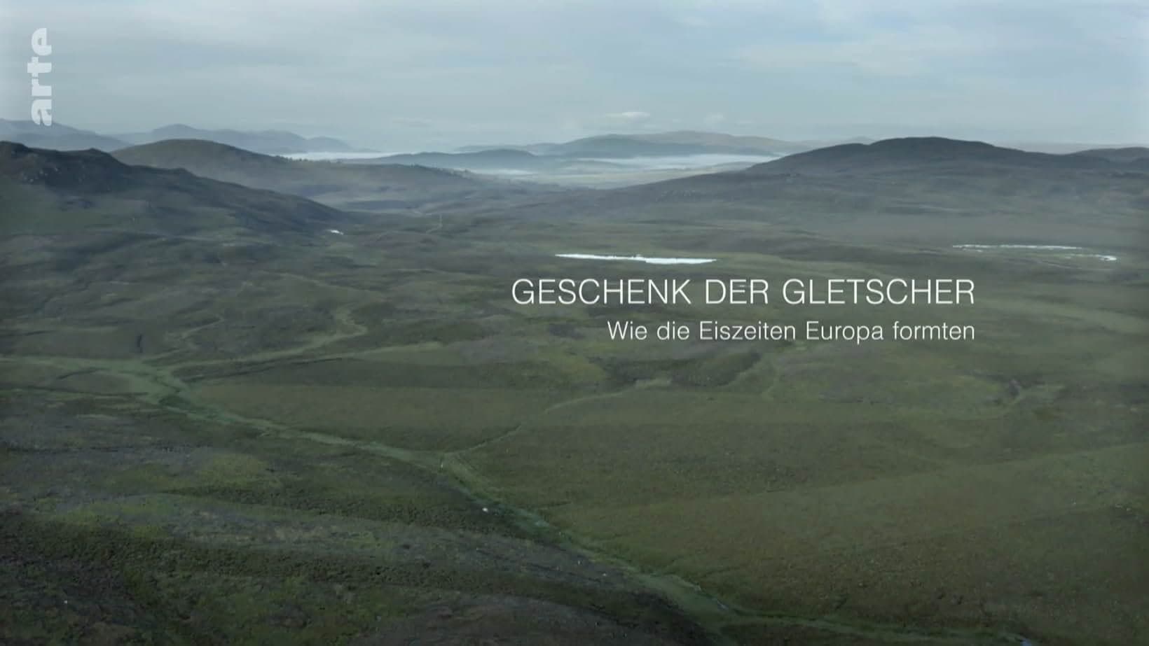 Geschenk der Gletscher - Wie die Eiszeiten Europa formten