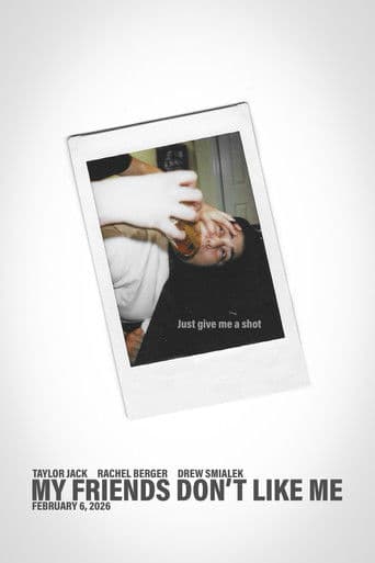 My Friends Don’t Like Me