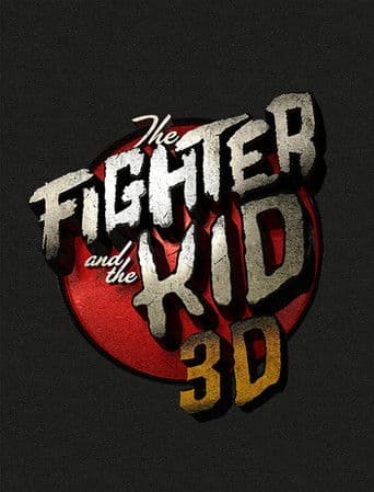 The Fighter & The Kid 3D