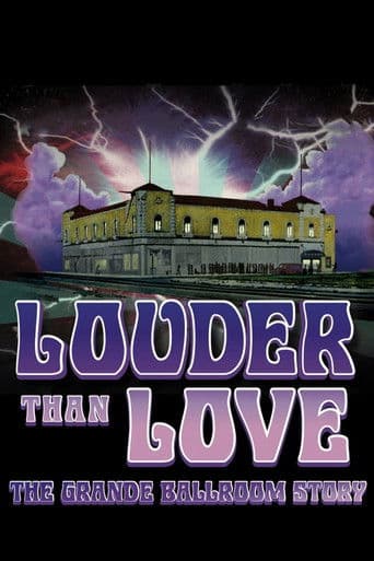 Louder Than Love: The Grande Ballroom Story