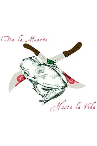 De La Muerte, Hasta La Vida