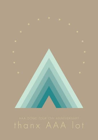 AAA DOME TOUR 15th ANNIVERSARY -thanx AAA lot-