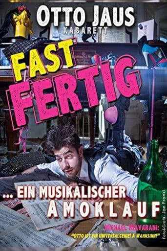 Fast fertig - Ein musikalischer Amoklauf