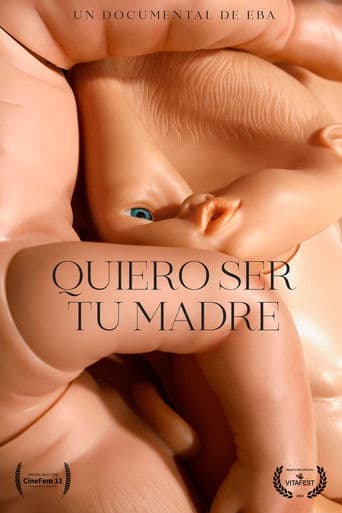 Quiero ser tu madre