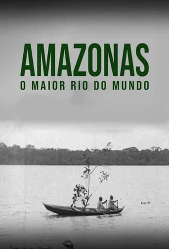 Amazonas, o Maior Rio do Mundo