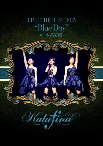 Kalafina LIVE THE BEST 2015 “Blue Day” at 日本武道館