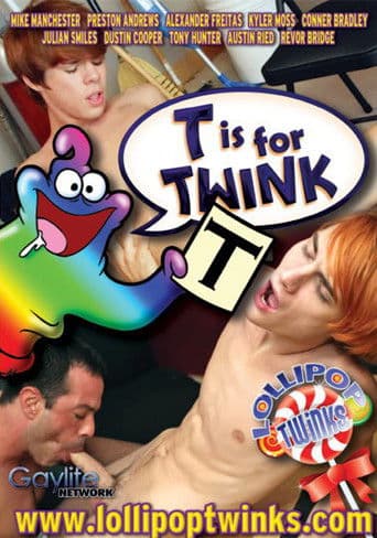 T Is for Twink