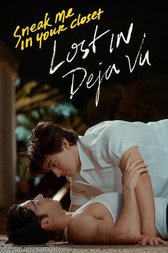 Sneak Me in Your Closet: Lost in Deja Vu