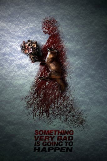 Something Very Bad Is Going to Happen