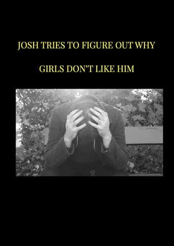 Josh tries to figure out why girls don't like him