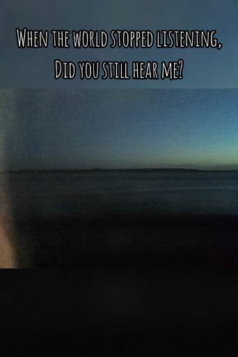 When The World Stopped Listening, Did You Still Hear Me?