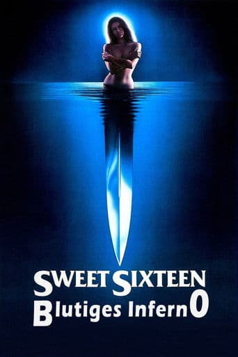 Sweet Sixteen - Blutiges Inferno