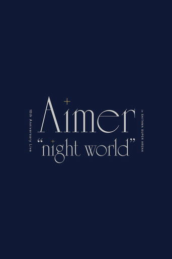Aimer 10th Anniversary Live in SAITAMA SUPER ARENA "night world”