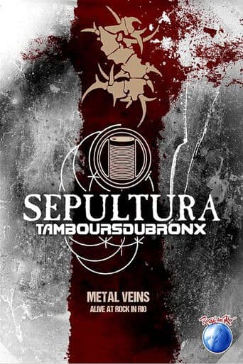 Sepultura: Metal Veins - Alive At Rock In Rio