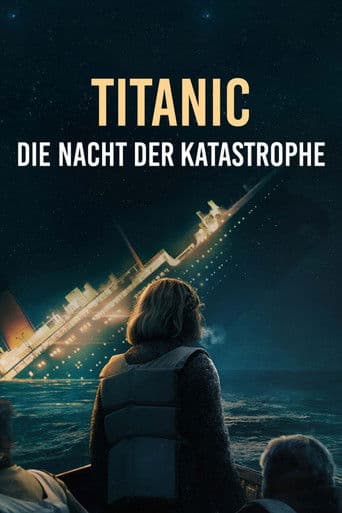 Titanic - Die Nacht der Katastrophe