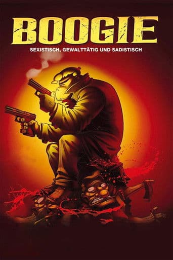 Boogie: Sexistisch, GewalttÀtig und Sadistisch