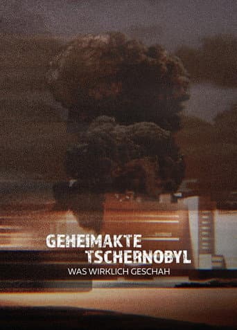 Geheimakte Tschernobyl - Was wirklich geschah