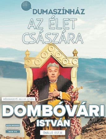 Az élet császára - Dombóvári István önálló estje