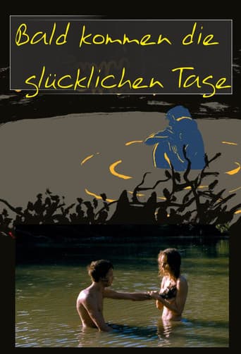 Bald kommen glückliche Tage