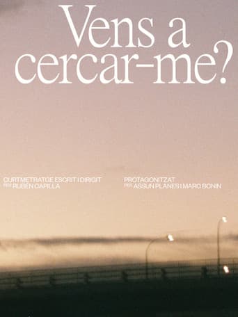 Vens a cercar-me?