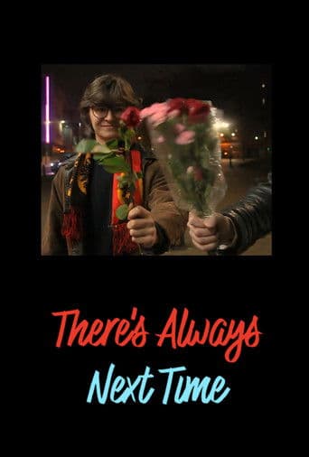 There's Always Next Time