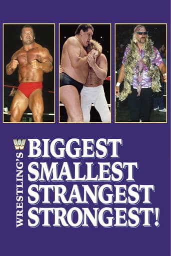 Wrestling's Biggest, Smallest, Strangest, Strongest!