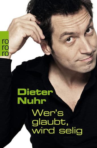 Dieter Nuhr - Wer’s glaubt, wird selig