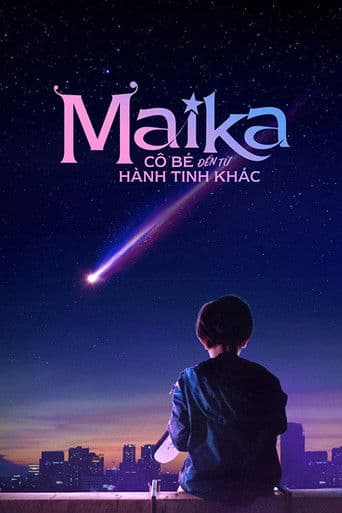 Maika - Cô Bé Đến Từ Hành Tinh Khác
