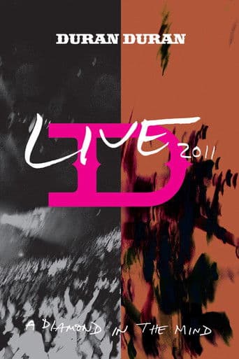 Duran Duran: A Diamond In The Mind - Live 2011