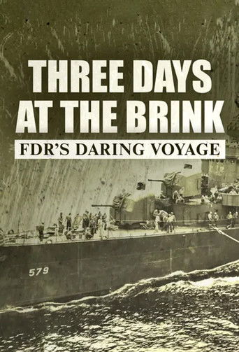 Three Days at the Brink: FDR's Daring Voyage
