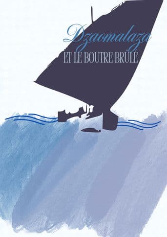 Dzaomalaza et le boutre brûlé