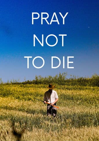 Pray Not to Die