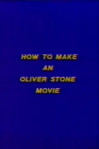 How to Make an Oliver Stone Movie