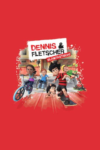 Dennis & Fletscher – Blämtastisch!